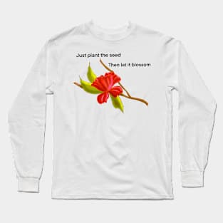 Just Plant the Seed Long Sleeve T-Shirt